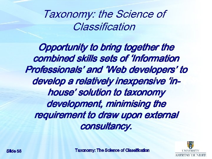 Taxonomy: the Science of Classification Opportunity to bring together the combined skills sets of