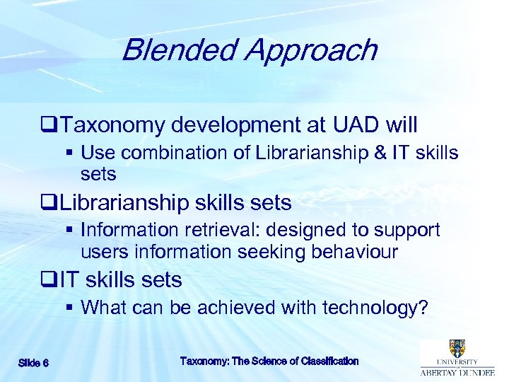 Blended Approach q. Taxonomy development at UAD will § Use combination of Librarianship &