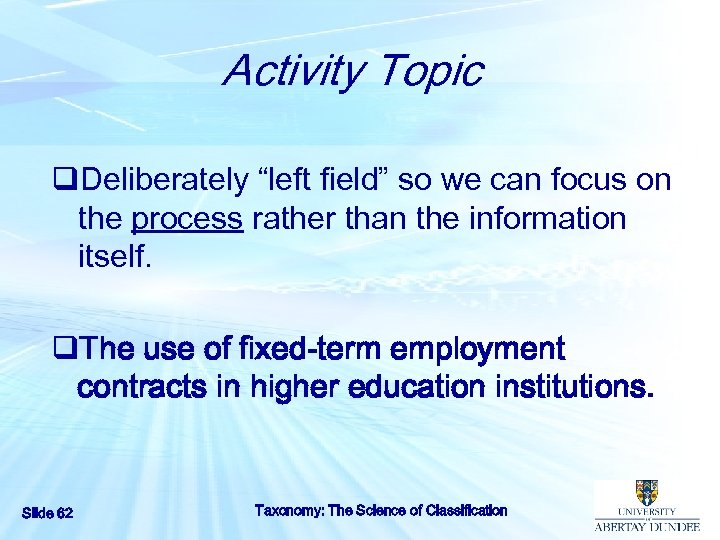 Activity Topic q. Deliberately “left field” so we can focus on the process rather