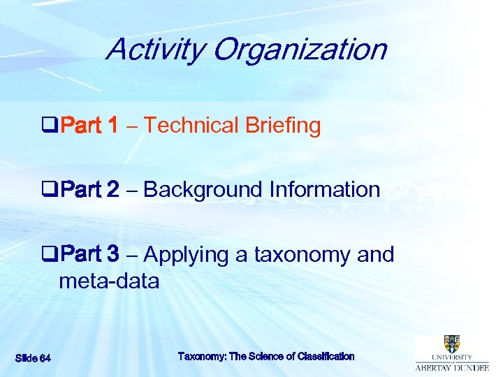 Activity Organization q. Part 1 – Technical Briefing q. Part 2 – Background Information