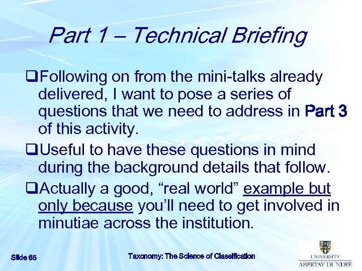 Part 1 – Technical Briefing q. Following on from the mini-talks already delivered, I