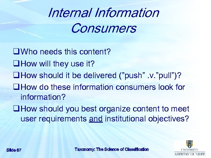 Internal Information Consumers q Who needs this content? q How will they use it?