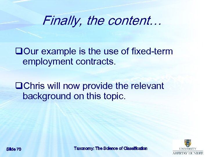 Finally, the content… q. Our example is the use of fixed-term employment contracts. q.