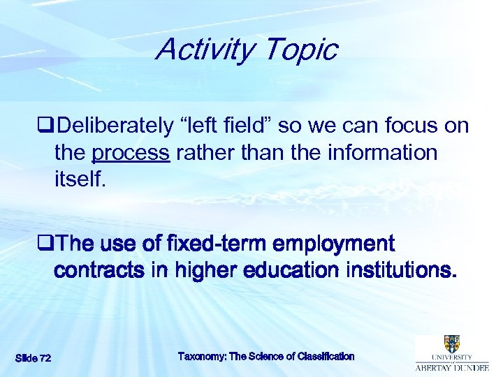 Activity Topic q. Deliberately “left field” so we can focus on the process rather