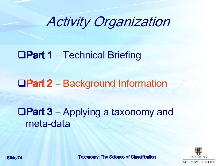 Activity Organization q. Part 1 – Technical Briefing q. Part 2 – Background Information