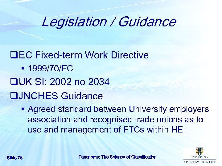 Legislation / Guidance q. EC Fixed-term Work Directive § 1999/70/EC q. UK SI: 2002