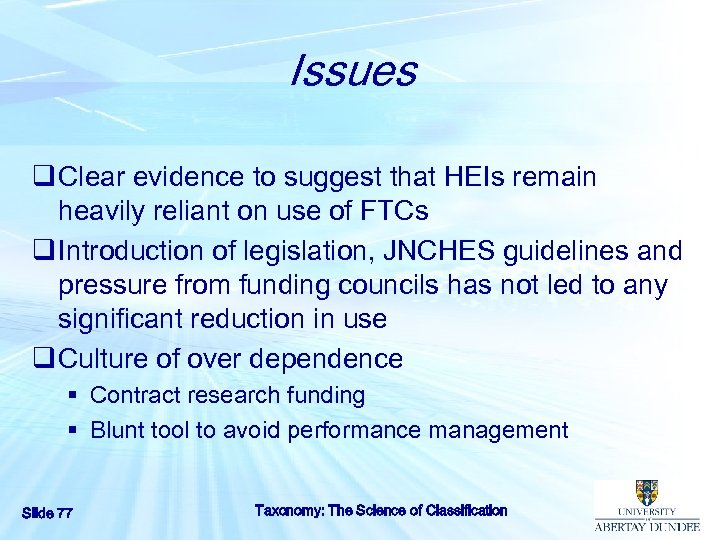 Issues q Clear evidence to suggest that HEIs remain heavily reliant on use of