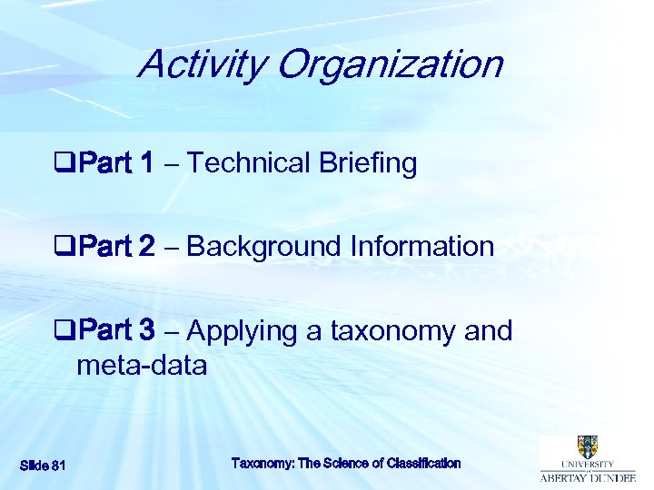 Activity Organization q. Part 1 – Technical Briefing q. Part 2 – Background Information