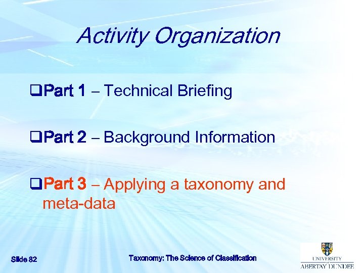 Activity Organization q. Part 1 – Technical Briefing q. Part 2 – Background Information