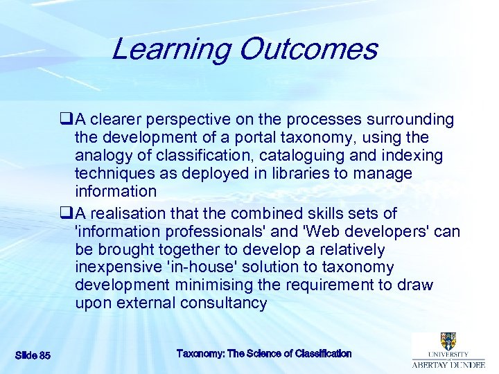 Learning Outcomes q. A clearer perspective on the processes surrounding the development of a