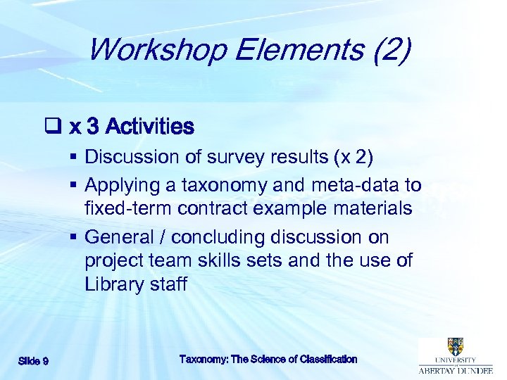 Workshop Elements (2) q x 3 Activities § Discussion of survey results (x 2)