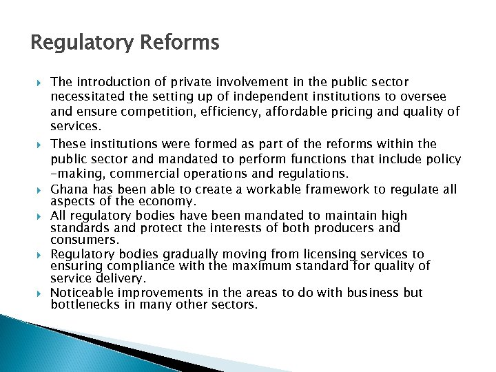 Regulatory Reforms The introduction of private involvement in the public sector necessitated the setting
