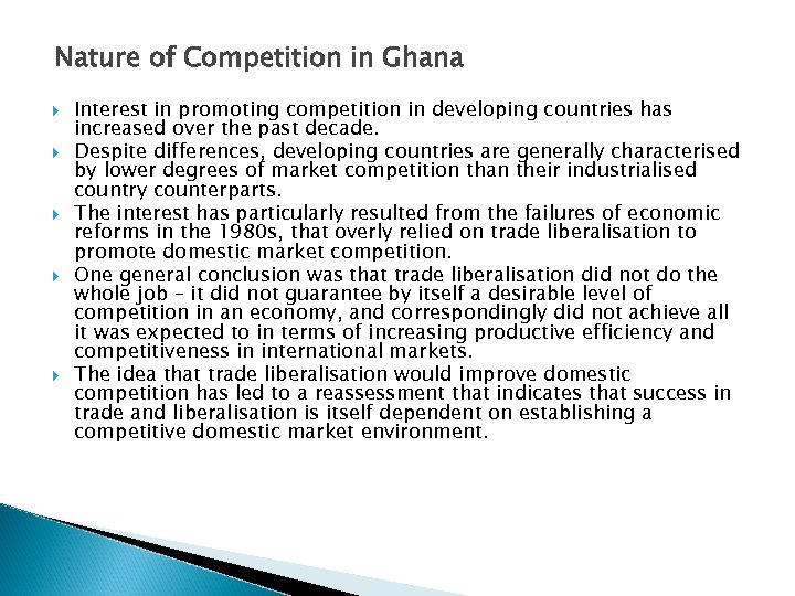Nature of Competition in Ghana Interest in promoting competition in developing countries has increased