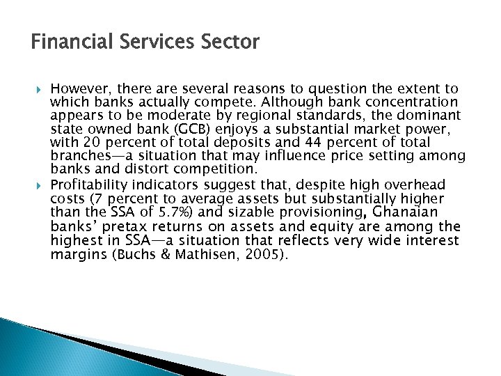 Financial Services Sector However, there are several reasons to question the extent to which