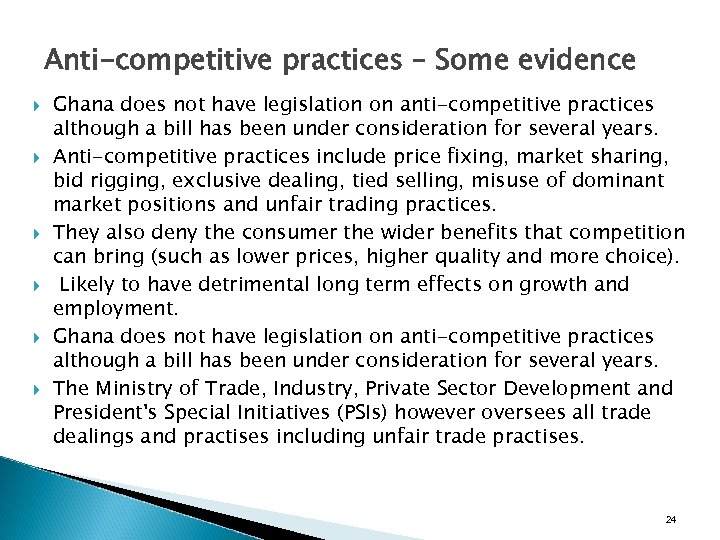 Anti-competitive practices – Some evidence Ghana does not have legislation on anti-competitive practices although
