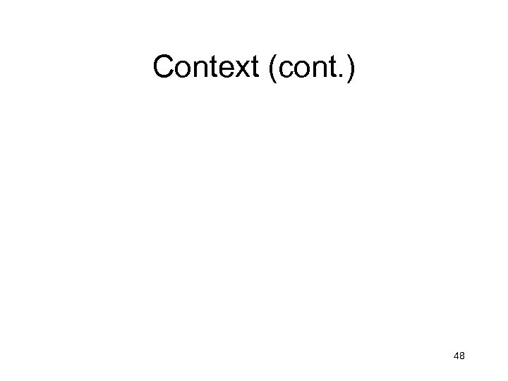 Context (cont. ) 48 