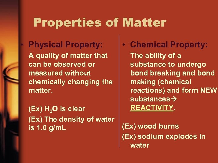 Properties of Matter • Physical Property: A quality of matter that can be observed