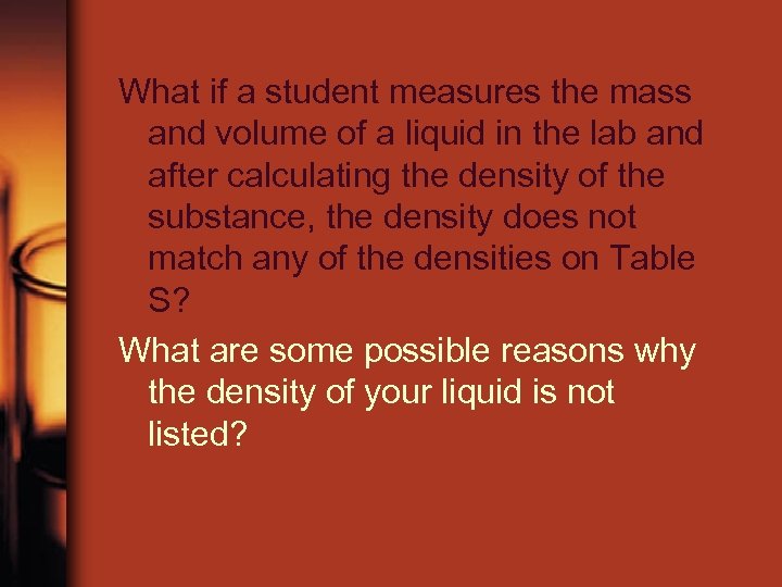 What if a student measures the mass and volume of a liquid in the