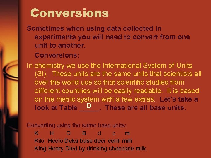 Conversions Sometimes when using data collected in experiments you will need to convert from