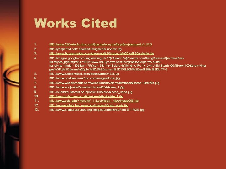 Works Cited 1. 2. 3. 4. 5. 6. 7. 8. 9. 10. 11. 12.