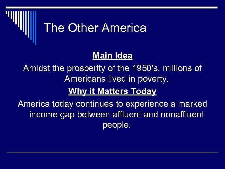 The Other America Main Idea Amidst the prosperity of the 1950’s, millions of Americans