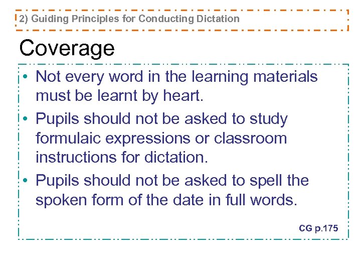 2) Guiding Principles for Conducting Dictation Coverage • Not every word in the learning