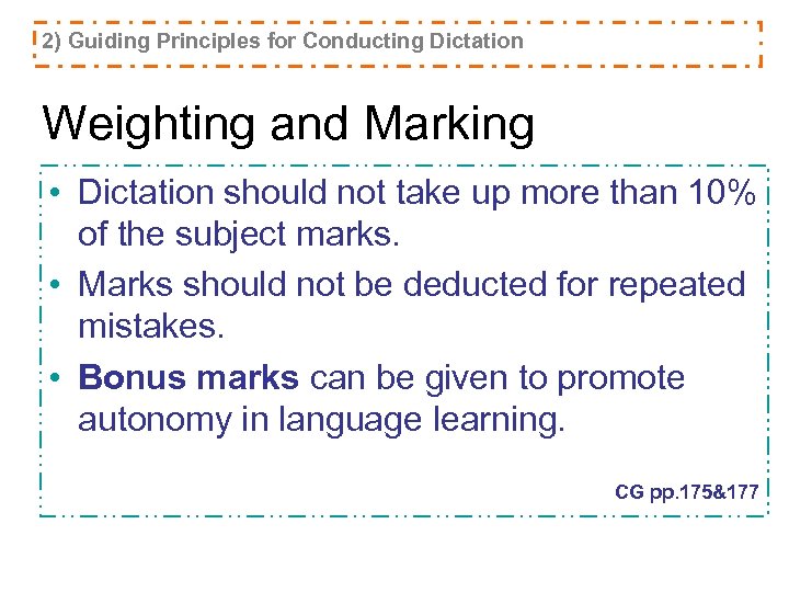 2) Guiding Principles for Conducting Dictation Weighting and Marking • Dictation should not take