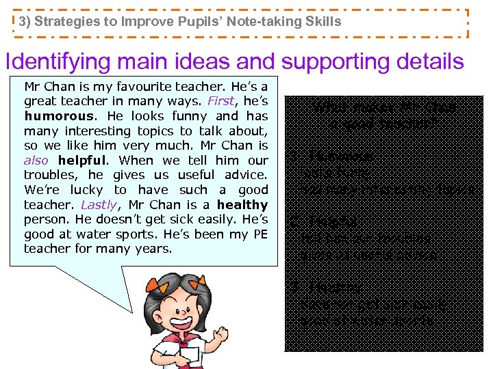 3) Strategies to Improve Pupils’ Note-taking Skills Identifying main ideas and supporting details Mr