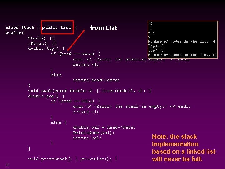 class Stack : public List { from List public: Stack() {} ~Stack() {} double