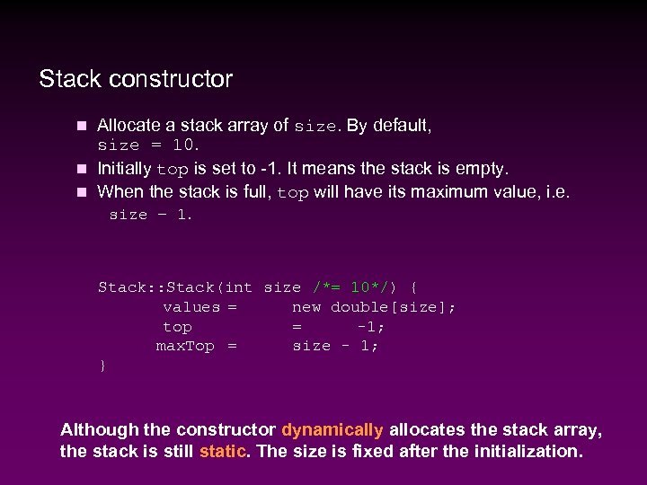 Stack constructor Allocate a stack array of size. By default, size = 10. n
