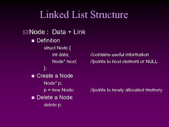 Linked List Structure * Node : Data + Link n Definition struct Node {