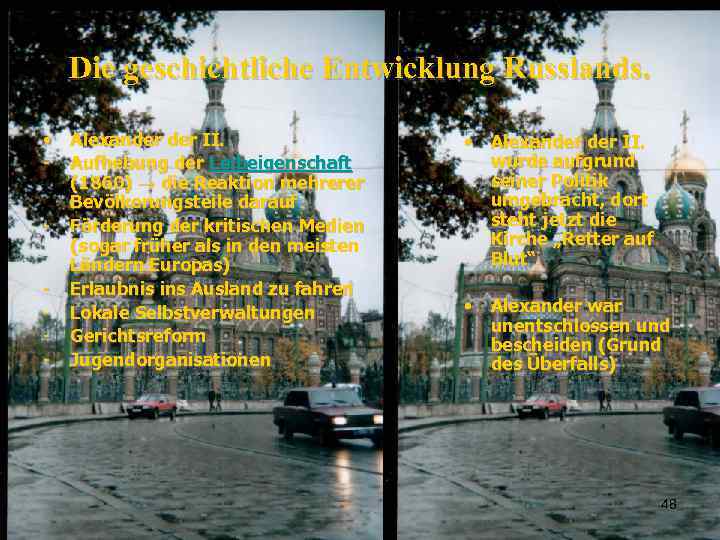 Die geschichtliche Entwicklung Russlands. • Alexander II. - Aufhebung der Leibeigenschaft (1860) → die