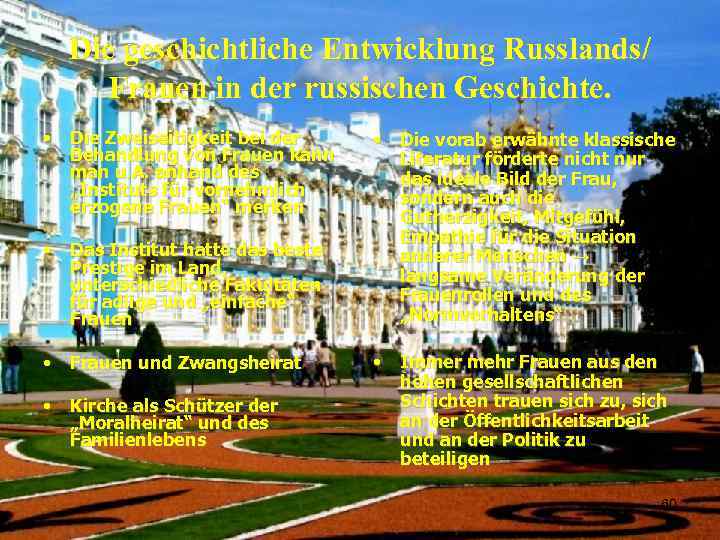 Die geschichtliche Entwicklung Russlands/ Frauen in der russischen Geschichte. • Die Zweiseitigkeit bei der