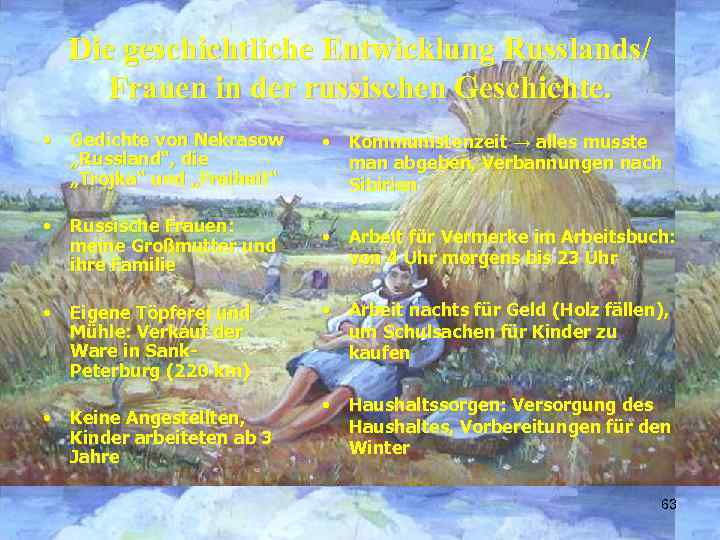 Die geschichtliche Entwicklung Russlands/ Frauen in der russischen Geschichte. • Gedichte von Nekrasow „Russland“,