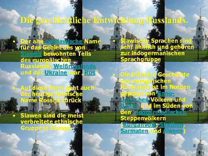 Die geschichtliche Entwicklung Russlands. • Der alte ostslawische Name für das Gebiet des von