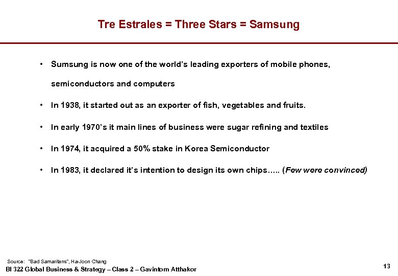 Tre Estrales = Three Stars = Samsung • Sumsung is now one of the