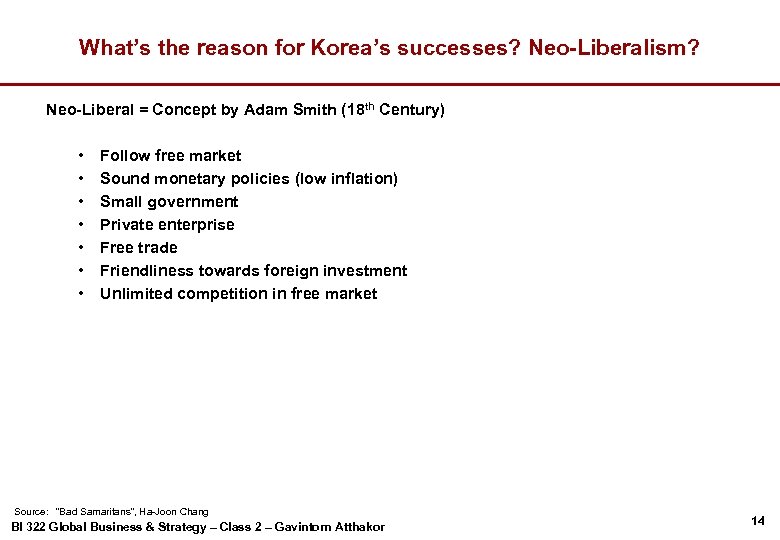 What’s the reason for Korea’s successes? Neo-Liberalism? Neo-Liberal = Concept by Adam Smith (18