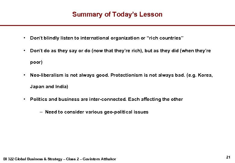 Summary of Today’s Lesson • Don’t blindly listen to international organization or “rich countries”