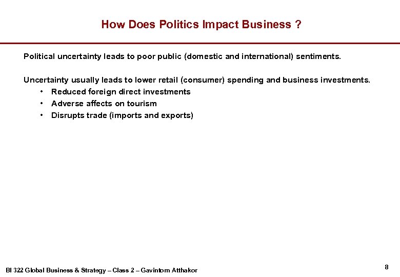 How Does Politics Impact Business ? Political uncertainty leads to poor public (domestic and