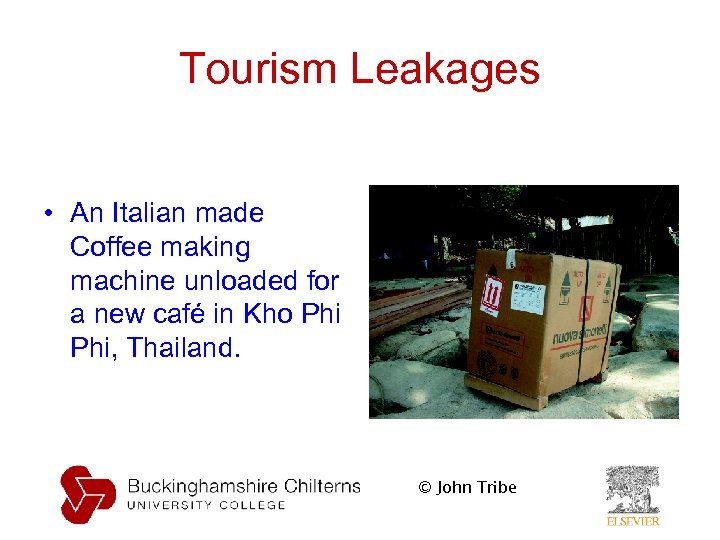 Tourism Leakages • An Italian made Coffee making machine unloaded for a new café