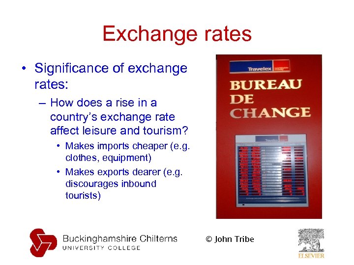 Exchange rates • Significance of exchange rates: – How does a rise in a