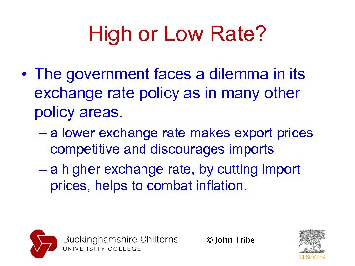 High or Low Rate? • The government faces a dilemma in its exchange rate