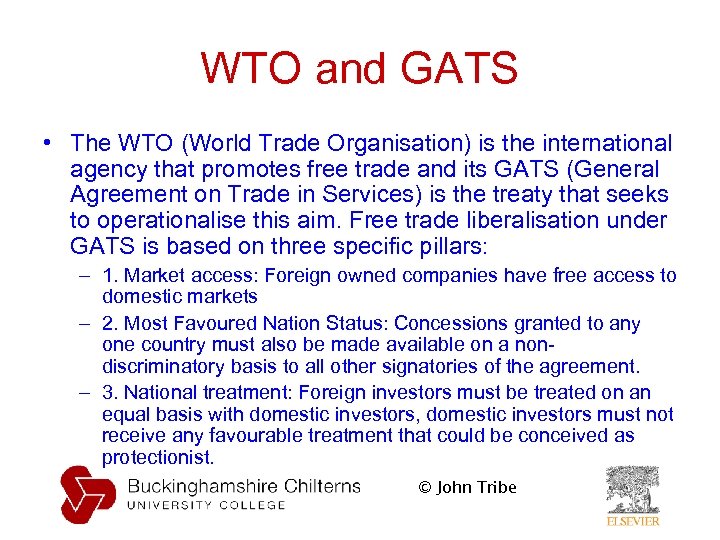 WTO and GATS • The WTO (World Trade Organisation) is the international agency that