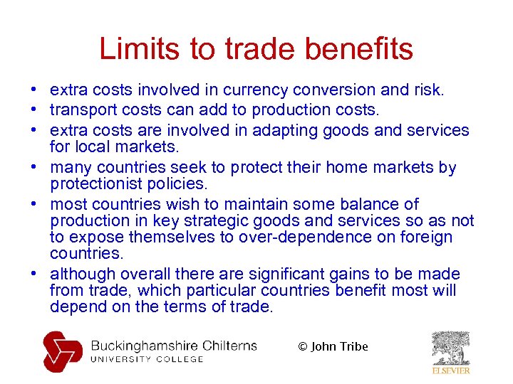 Limits to trade benefits • extra costs involved in currency conversion and risk. •