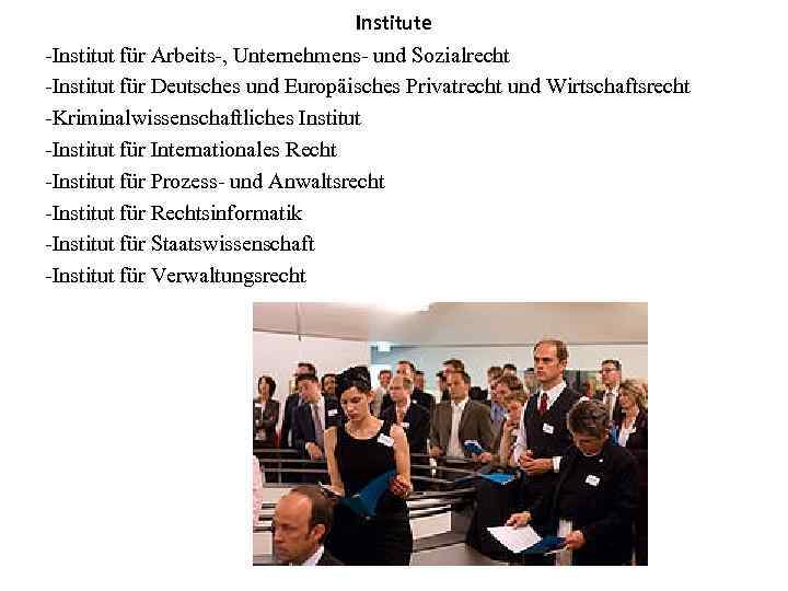 Institute -Institut für Arbeits-, Unternehmens- und Sozialrecht -Institut für Deutsches und Europäisches Privatrecht und