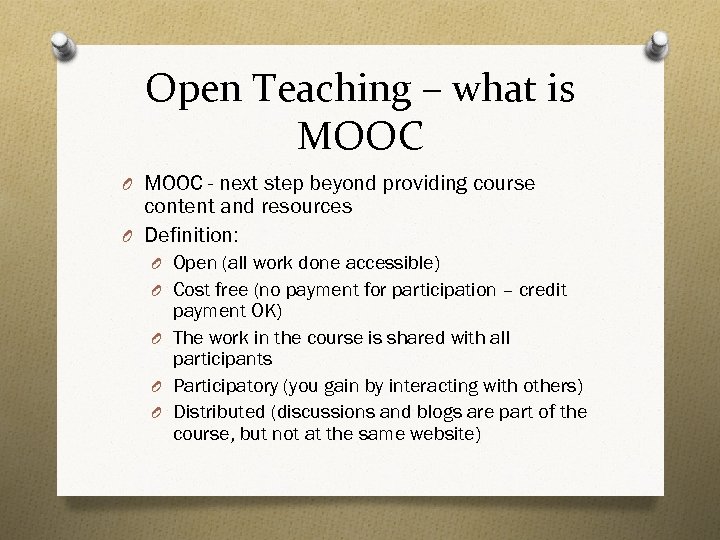 Open Teaching – what is MOOC O MOOC - next step beyond providing course
