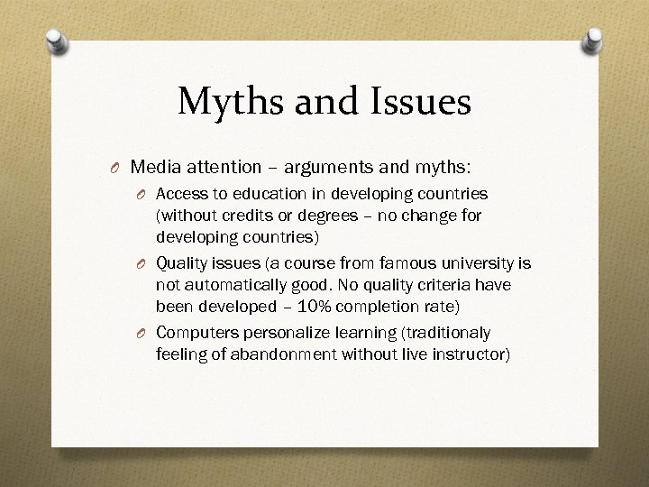 Myths and Issues O Media attention – arguments and myths: O Access to education