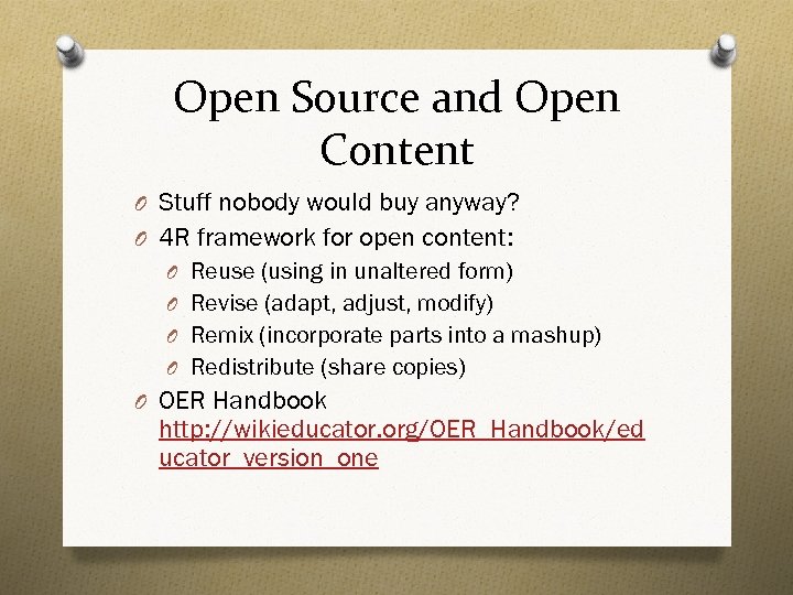 Open Source and Open Content O Stuff nobody would buy anyway? O 4 R
