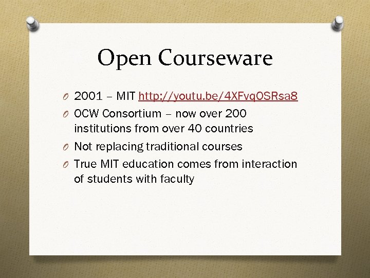 Open Courseware O 2001 – MIT http: //youtu. be/4 XFvq. OSRsa 8 O OCW