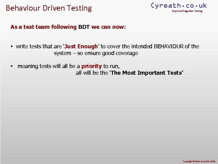 Behaviour Driven Testing Cyreath. co. uk Empirical Pragmatic Testing As a test team following